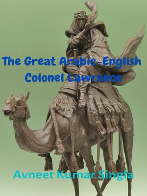 cover image of The Great Arabic-English Colonel Lawrence